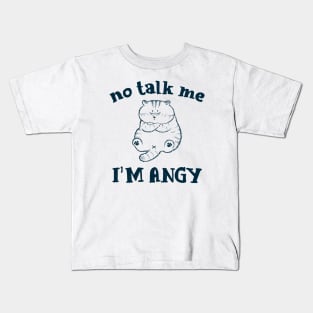 No talk me I'm angry cat Meme Kids T-Shirt